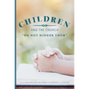Children and the Church: "Do Not Hinder Them" - Paperback