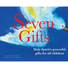 Seven Gifts: Holy Spirit's powerful gifts for all children - Hardcover