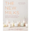 The New Milks: 100-Plus Dairy-Free Recipes for Making and Cooking with Soy, Nut, Seed, Grain, and Coconut Milks - Paperback