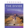 Crossing the Divide, Second Edition: 20 Lessons to Help You Thrive in Cross-Cultural Environments - Paperback