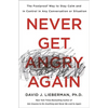 Never Get Angry Again: The Foolproof Way to Stay Calm and in Control in Any Conversation or Situation - Paperback