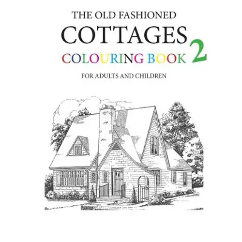 The Old Fashioned Cottages Colouring Book 2 - Paperback