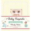 The Baby Keepsake Book and Planner - Hardcover