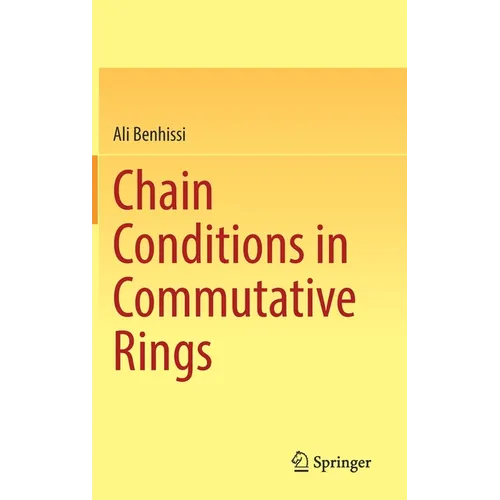 Chain Conditions in Commutative Rings - Hardcover