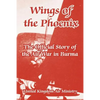 Wings of the Phoenix: The Official Story of the Air War in Burma - Paperback