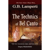 The Technics of Bel Canto (1905): Bel Canto Masters Study Series - Paperback