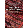 Affective Worldmaking: Narrative Counterpublics of Gender and Sexuality - Paperback
