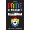 Pride Leadership: Strategies for the LGBTQ+ Leader to be the King or Queen of Their Jungle - Hardcover