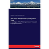 The Flora of Richmond County, New York: A Catalogue of the Phlænogamus and Vasculare Cryptogamus Plants... - Paperback