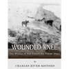 Wounded Knee: The Massacre that Ended the Indian Wars - Paperback