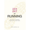 Zen and the Art of Running: The Path to Making Peace with Your Pace - Paperback