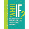 What If?: Building Students' Problem-Solving Skills Through Complex Challenges - Paperback