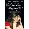 You Can't Have My Daughter: A true story of a mother's desperate fight to save her daughter from Oxford's sex traffickers. - Paperback