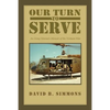 Our Turn to Serve: An Army Veteran's Memoir of the Vietnam War - Paperback