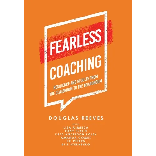 Fearless Coaching: Resilience and Results from the Classroom to the Boardroom - Hardcover