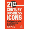21st Century Business Icons: The Leaders Who Are Changing Our World - Hardcover