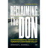 Reclaiming the Don: An Environmental History of Toronto's Don River Valley, Second Edition - Paperback