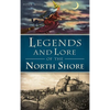 Legends and Lore of the North Shore - Hardcover