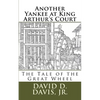 Another Yankee at King Arthur's Court: The Tale of the Great Wheel - Paperback