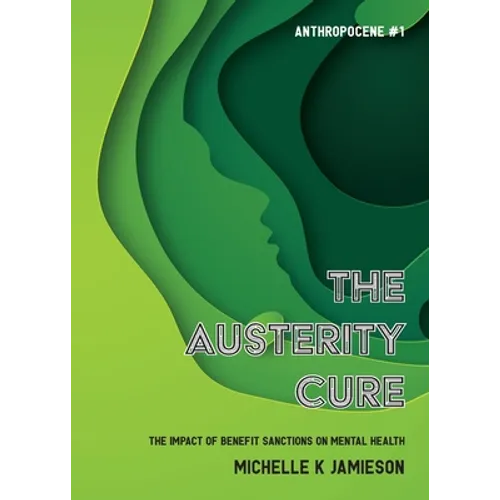 The Austerity Cure: The Impact of Benefit Sanctions on Mental Health - Paperback