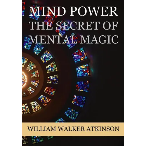 Mind Power: The Secret of Mental Magic - Paperback