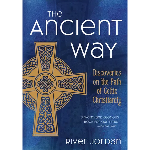 The Ancient Way: Discoveries on the Path of Celtic Christianity - Paperback