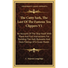 The Cutty Sark, The Last Of The Famous Tea Clippers V1: An Account Of The Ship Itself, With Plans And Full Instructions For Building The Hull, Bulwark - Hardcover