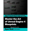 Mastering the Art of Unreal Engine 4 - Blueprints - Paperback