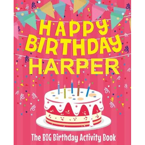 Happy Birthday Harper - The Big Birthday Activity Book: (Personalized Children's Activity Book) - Paperback