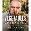 Vegetables Unleashed: A Cookbook - Hardcover