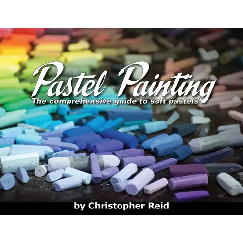 Pastel Painting: The comprehensive guide to soft pastels - Paperback