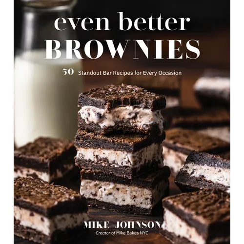 Even Better Brownies: 50 Standout Bar Recipes for Every Occasion - Paperback