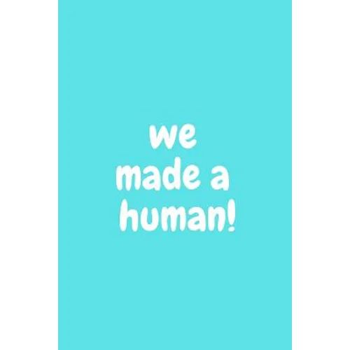 We Made A Human!: Baby Boy Shower Unique and Hilarious Guest Sign In Blue Book - Paperback