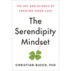 The Serendipity Mindset: The Art and Science of Creating Good Luck - Hardcover