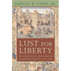 Lust for Liberty: The Politics of Social Revolt in Medieval Europe, 1200-1425: Italy, France, and Flanders - Paperback