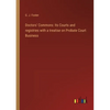 Doctors' Commons: Its Courts and registries with a treatise on Probate Court Business - Paperback
