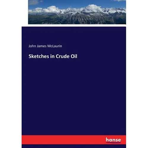 Sketches in Crude Oil - Paperback