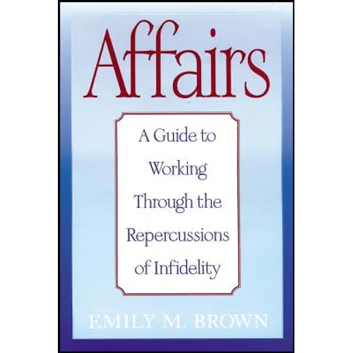 Affairs, (Special Large Print Amazon Edition): A Guide to Working Through the Repercussions of Infidelity - Paperback