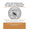 New Netherland Settlers: A Walloon in New Amsterdam: : Adriaen Vincent and his Wife Magdaleen Eloy - Paperback