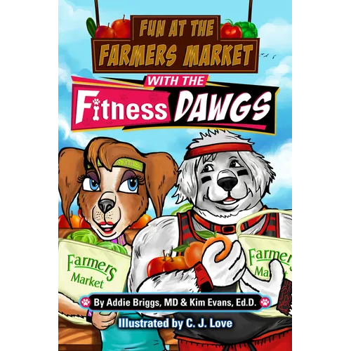 Fun at the Farmers Market with the Fitness Dawgs - Paperback