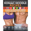 Stay Lean & Trim Enjoying These Delicious Konjac Noodle Recipes: 15 Mouth-Watering Dishes from Around the World - Paperback