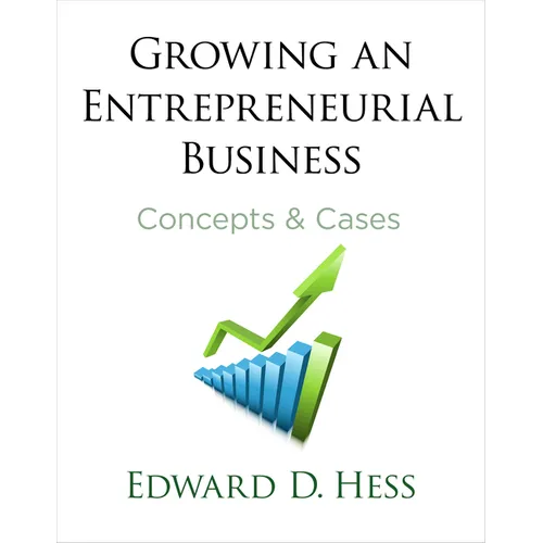 Growing an Entrepreneurial Business: Concepts and Cases - Hardcover