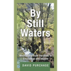 By Still Waters: Meditations from the Bible to Encourage and Inspire - Hardcover