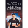 The Beautiful Addiction: Passing Through the Marathon Wall for the 70th Birthday - Hardcover