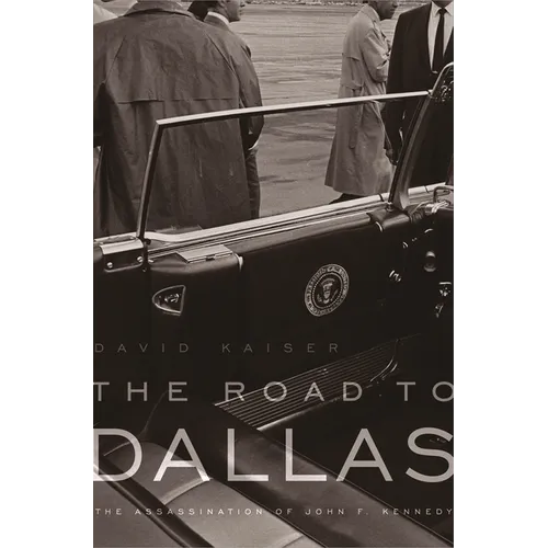 The Road to Dallas: The Assassination of John F. Kennedy - Paperback