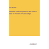 Addresses at the Inauguration of Rev. Rufus W. Bailey as President of Austin College - Hardcover