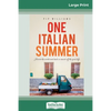 One Italian Summer: Across the world and back in search of the good life (16pt Large Print Edition) - Paperback