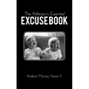 The Politician's Essential Excuse Book: Remedies for when what you meant to say is what you actually said. - Paperback
