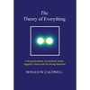The Theory of Everything: a nonperturbative, successfully tested, Higgsless theory with no strings attached - Hardcover