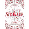 Spectacular: A Caraval Holiday Novella - Hardcover